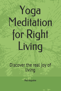 Yoga Meditation for Right Living