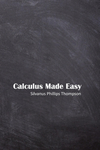 Calculus Made Easy