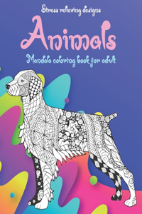 Mandala Coloring Book for Adult - Animals - Stress Relieving Designs