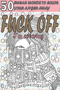 Fuck Off I'm Coloring