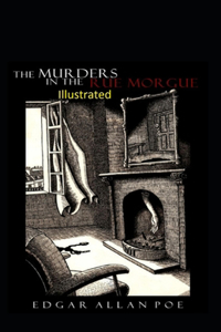 The Murders in the Rue Morgue Illustrated