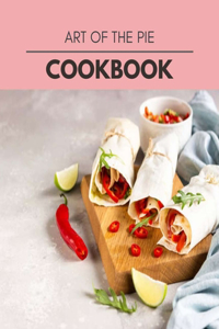 Art Of The Pie Cookbook