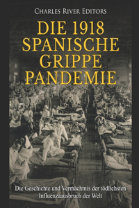 Die 1918 Spanische Grippe Pandemie