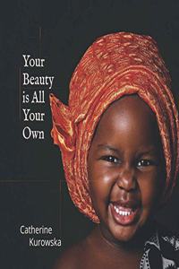 Your Beauty is All Your Own