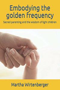 Embodying the golden frequency