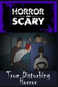 True Disturbing Horror