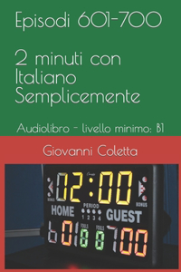 Episodi 601-700 - 2 Minuti con Italiano Semplicemente