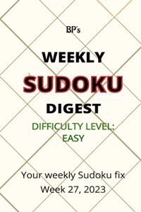 Bp's Weekly Sudoku Digest - Difficulty Easy - Week 27, 2023