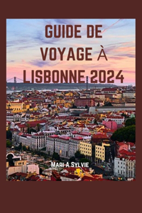Guide de Voyage À Lisbonne 2024
