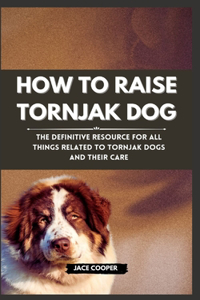 Raising a Tornjak Dog
