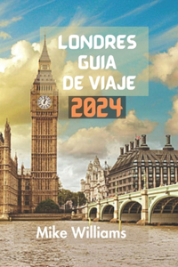 Londres Guía de Viaje 2024