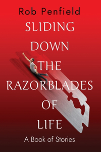 Sliding Down The Razor Blades of Life