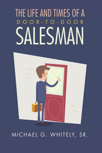 Life and Times of a Door-to-Door Salesman