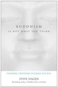Buddhism Is Not What You Think