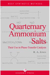 Quarternary  Ammonium Salts: Their Use in Phase-transfer Catalysed Reactions