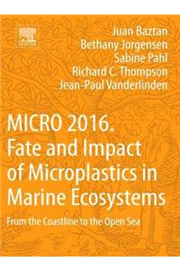 Micro 2016: Fate and Impact of Microplastics in Marine Ecosystems