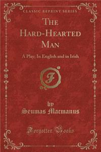 The Hard-Hearted Man