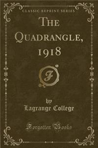 The Quadrangle, 1918 (Classic Reprint)
