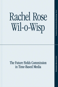 Rachel Rose: Wil-O-Wisp