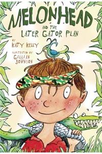 Melonhead and the Later Gator Plan