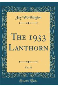 The 1933 Lanthorn, Vol. 36 (Classic Reprint)
