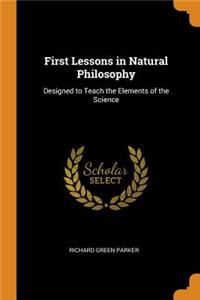 First Lessons in Natural Philosophy