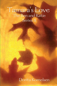 Tamara's Love (The Ben and Katie Series 8)
