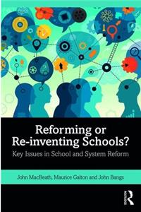 Reforming or Re-inventing Schools?