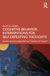 Cognitive Behavior Interventions for Self-Defeating Thoughts