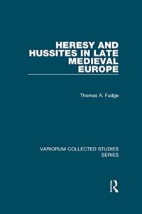 Heresy and Hussites in Late Medieval Europe