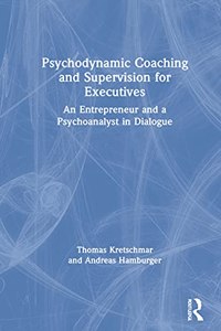 Psychodynamic Coaching and Supervision for Executives