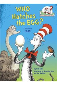 Who Hatches the Egg?: All about Eggs