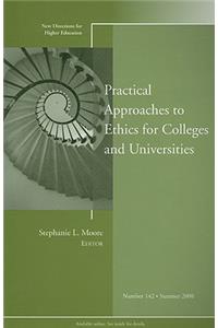 Practical Approaches to Ethics for Colleges and Universities
