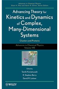Advancing Theory for Kinetics and Dynamics of Complex, Many-Dimensional Systems
