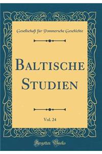Baltische Studien, Vol. 24 (Classic Reprint)