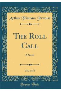 The Roll Call, Vol. 1 of 3: A Novel (Classic Reprint)