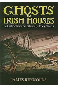 Ghosts in Irish Houses