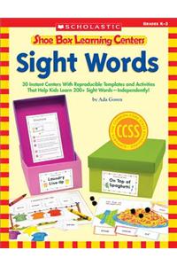 Shoe Box Learning Centers: Sight Words: 30 Instant Centers with Reproducible Templates and Activities That Help Kids Learn 200+ Sight Words-Independen