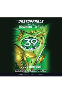 The 39 Clues: Unstoppable Book 1: Nowhere to Run - Audio Library Edition, Volume 1