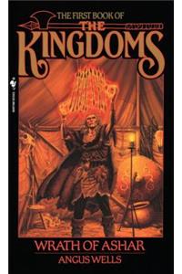 Wrath of Ashar: The First Book of The Kingdoms