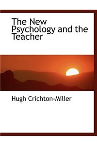 The New Psychology and the Teacher
