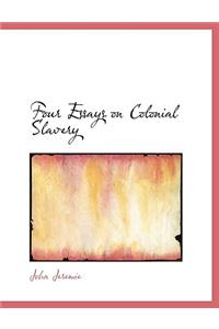 Four Essays on Colonial Slavery