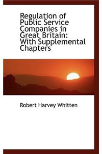 Regulation of Public Service Companies in Great Britain