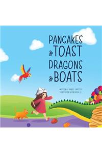 Pancakes and Toast Dragons and Boats