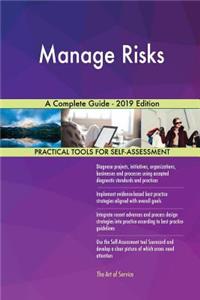 Manage Risks A Complete Guide - 2019 Edition