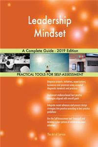 Leadership Mindset A Complete Guide - 2019 Edition