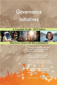 Governance Initiatives A Complete Guide - 2019 Edition