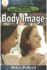 Thinking Theologically about Body Image Student