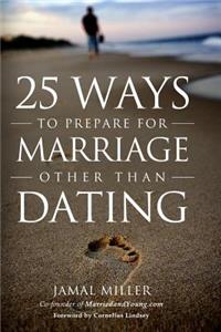 25 Ways to Prepare for Marriage Other than Dating