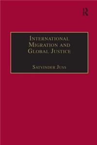 International Migration and Global Justice